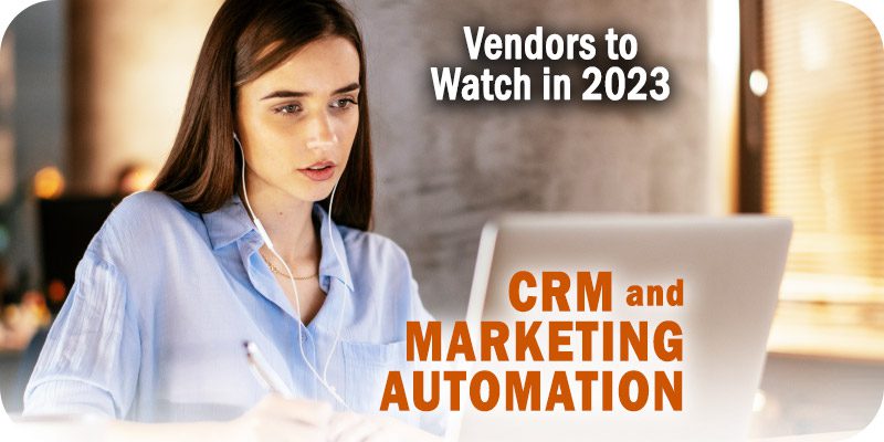 Vendors to Watch - CRM and Marketing Automation