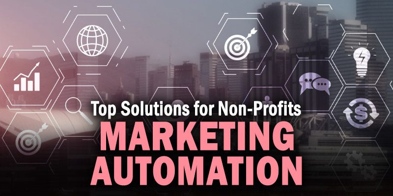 Marketing Automation Solutions for Non-Profits