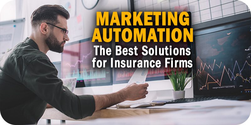 The Best Marketing Automation Solutions for Insurance Firms