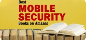 The Best Mobile Security Books on Amazon for IT Professionals