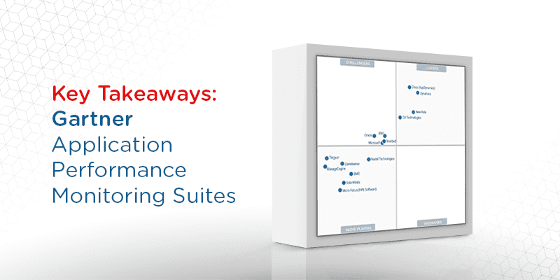 Key Takeaways: 2018 Gartner Magic Quadrant Application Performance Monitoring Suites
