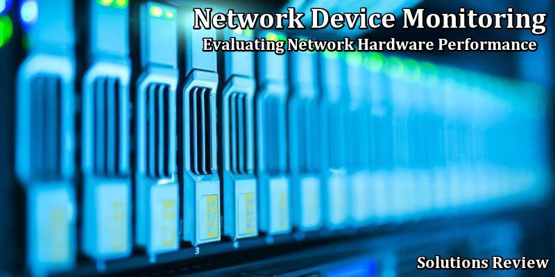 Network Device Monitoring: Evaluating Network Hardware Performance