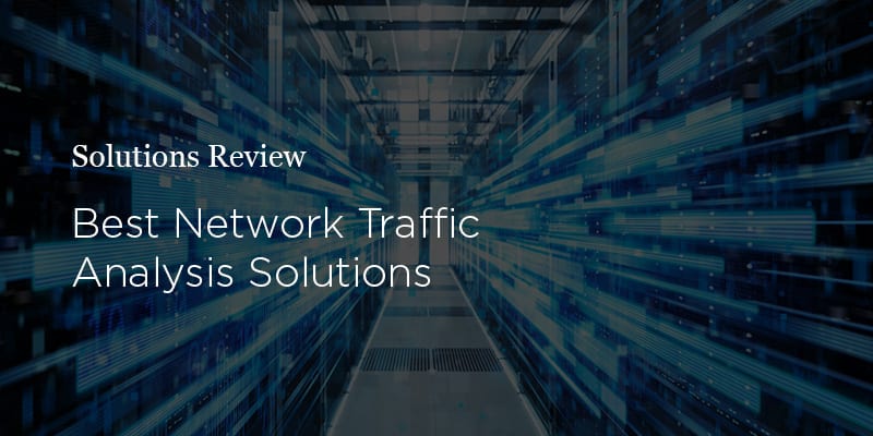 The 14 Best Network Traffic Analysis Solutions for 2019 and Beyond