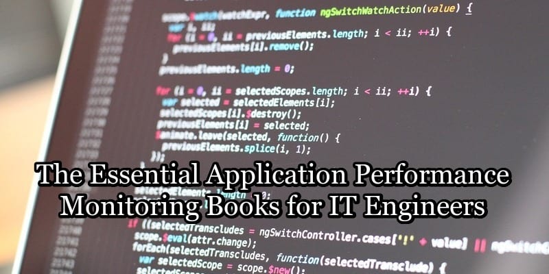 The Essential Application Performance Monitoring Books for IT Engineers