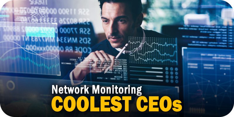 The Six Coolest Network Monitoring CEOs of 2021