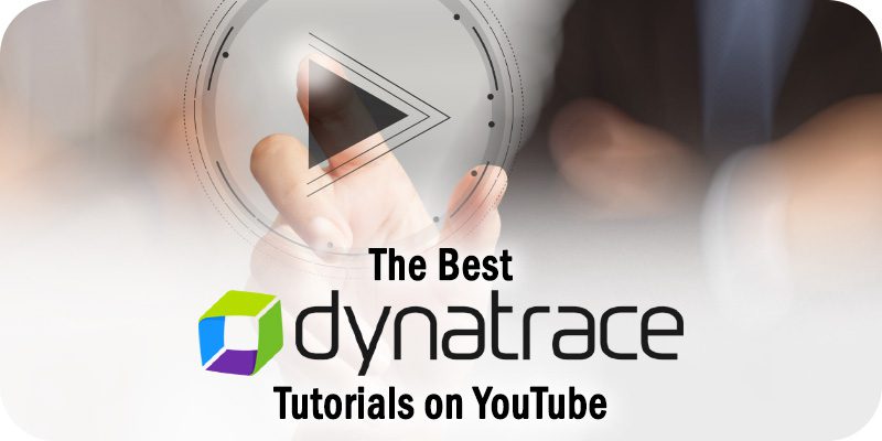 The Best Dynatrace Tutorials and Demos on YouTube to Watch Right Now