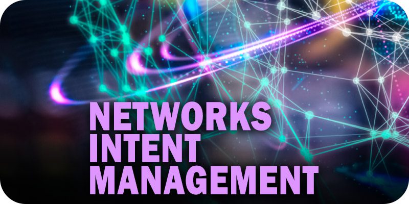 3 Ways to Improve Performance Through Network Intent Management