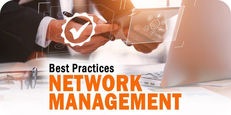 Challenges, Opportunities, and Network Management Best Practices