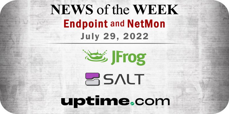 Endpoint Security and Network Monitoring News for the Week of July 28