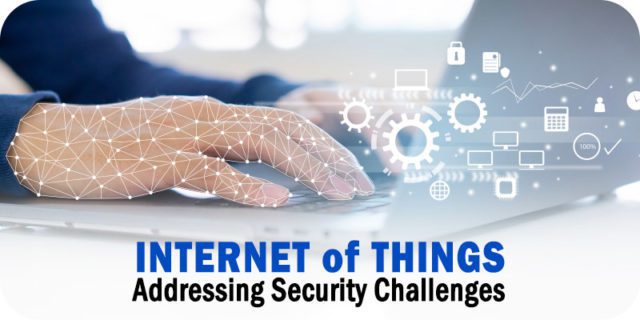 Understanding-and-Addressing-IoTs-Unique-Security-Challenges.jpg