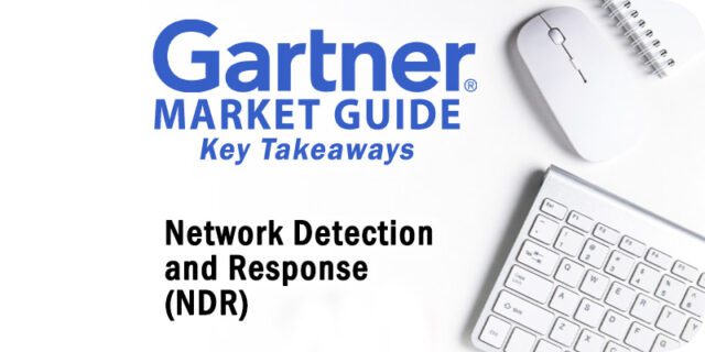 Key-Takeaways-2022-Gartner-Market-Guide-for-Network-Detection-and-Response-NDR.jpg