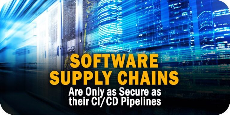 Software Supply Chains are Only as Secure as Their CI/CD Pipelines