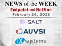Endpoint Security and Network Monitoring News for the Week of February 24; Salt Security, AUVSI, iXsystems, and More Endpoint Security and Network Monitoring News for the Week of February 24; Salt Security, AUVSI, iXsystems, and More