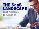 The SaaS Landscape and Best Practices to Secure It The SaaS Landscape and Best Practices to Secure It