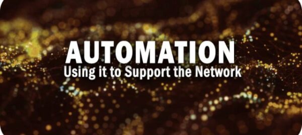 Use Automation to Support the Network When You Don’t Own It Use Automation to Support the Network When You Don’t Own It