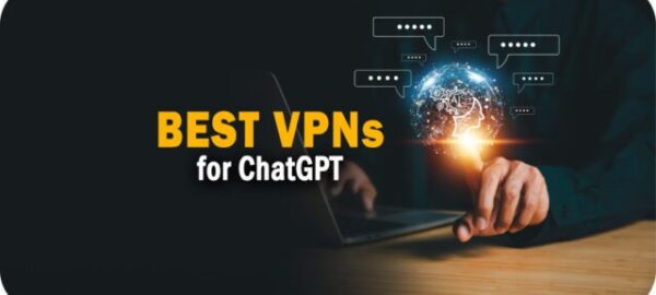 The 9 Best VPN for ChatGPT in 2023 The 9 Best VPN for ChatGPT in 2023