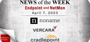 Endpoint Security and Network Monitoring News for the Week of April 7; Noname Security, Vercara, Cradlepoint, and More Endpoint Security and Network Monitoring News for the Week of April 7; Noname Security, Vercara, Cradlepoint, and More