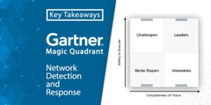 Key Takeaways: Gartner Magic Quadrant for Network Detection and Response