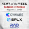 Endpoint Security and Network Monitoring News for the Week of August 1st