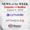 Endpoint Security and Network Monitoring News for the Week of August 8th