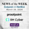 Endpoint Security and Network Monitoring News for the Week of March 20th