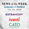 Endpoint Security and Network Monitoring News for the Week of July 24th