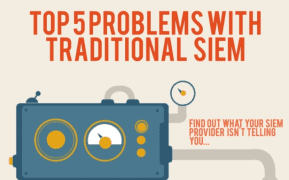 The Top 5 Problems with Traditional SIEM, An Infographic