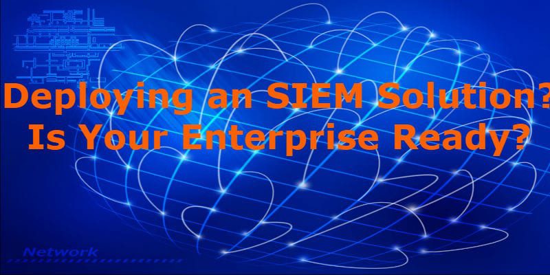 deploying SIEM solution enterprise