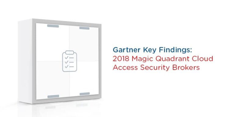 Key Findings 2018 Magic Quadrant for Cloud Access Security Brokers
