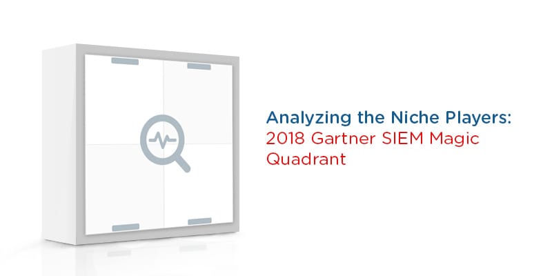 Analyzing the Niche Players: The 2018 Gartner SIEM Magic Quadrant