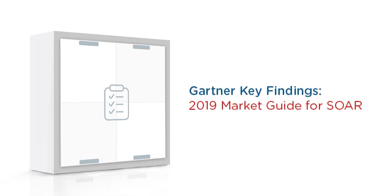 Key Findings from Gartner’s 2019 Market Guide for SOAR