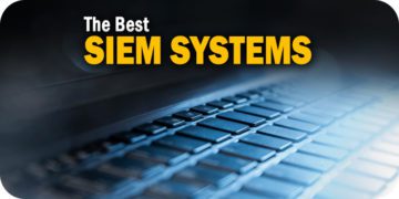 10 of the Best SIEM Systems for Enterprise Security