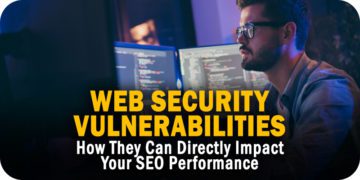 How Web Security Vulnerabilities Can Impact Your SEO Performance