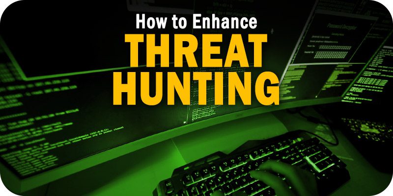 How to Enhance Threat Hunting in the Modern Enterprise