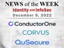 Identity Management and Information Security News for the Week of December 9; ConductorOne, Corvus Insurance, QuSecure, and More
