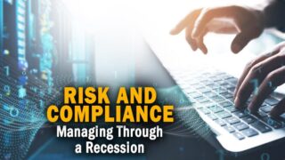 Managing Risk and Compliance Through a Recession