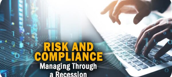 Managing Risk and Compliance Through a Recession