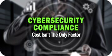 ROAI: Why Cost Isn’t The Only Deciding Factor for Cybersecurity Compliance