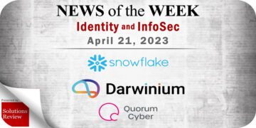 Identity Management and Information Security News for the Week of April 21; Snowflake, Darwinium, Quorum Cyber, and More