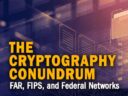 FAR, FIPS, and Federal Networks – The Cryptography Conundrum