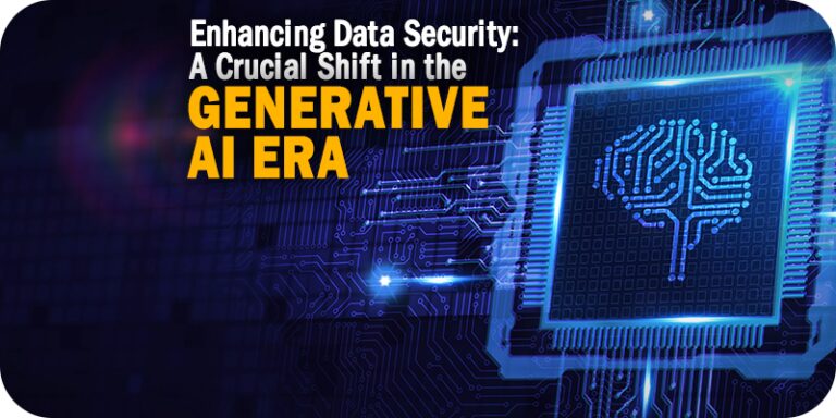 Enhancing Data Security: A Crucial Shift in the Generative AI Era