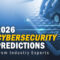 Cybersecurity Predictions from Industry Experts for 2026