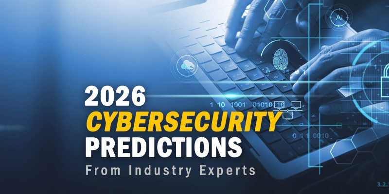 Cybersecurity Predictions from Industry Experts for 2026