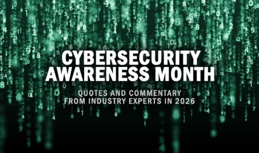 Cybersecurity Awareness Month Quotes and Commentary from Industry Experts in 2026