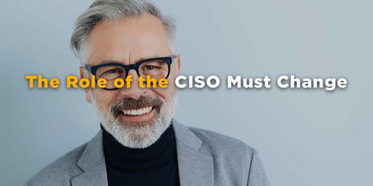 The Role of the CISO Must Change - header