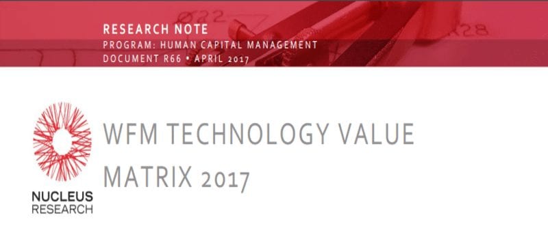 Report: Nucleus Research's Workforce Management Technology Value Matrix 2017