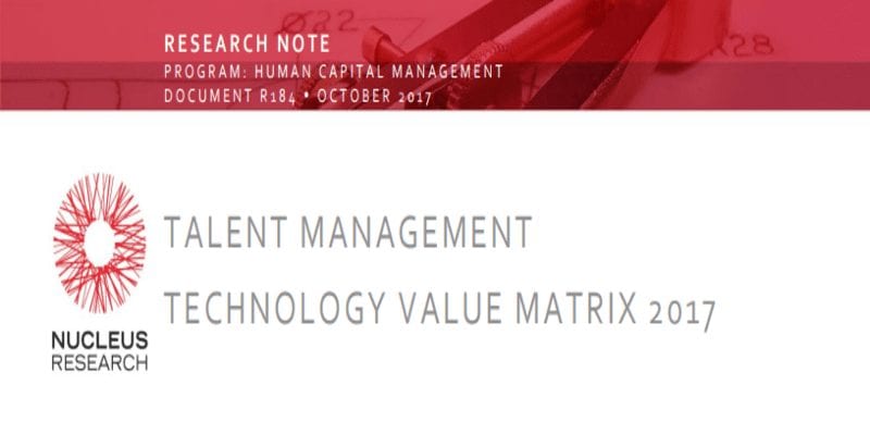 Examining the 2017 Talent Management Value Matrix Report from Nucleus Research