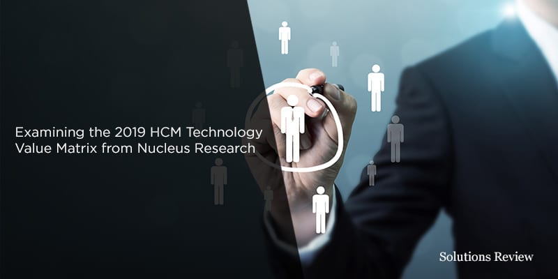 Examining the 2019 HCM Technology Value Matrix from Nucleus Research