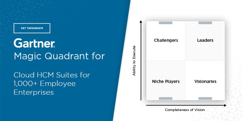 2019 Gartner Magic Quadrant for Cloud HCM Suites for 1,000+ Employee Enterprises Key Takeaways