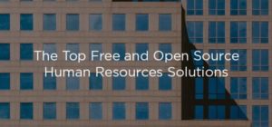 Top 10 Free and Open Source HR Technology Solutions for 2022 Top 10 Free and Open Source HR Technology Solutions for 2022